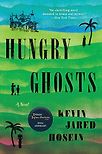 Hungry Ghosts: A Novel by Kevin Jared Hosein