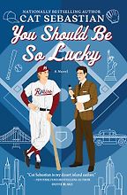 The Best Romance Books of Summer 2024 - You Should Be So Lucky: A Novel by Cat Sebastian