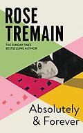 The Best Historical Fiction of 2024 - Absolutely and Forever by Rose Tremain